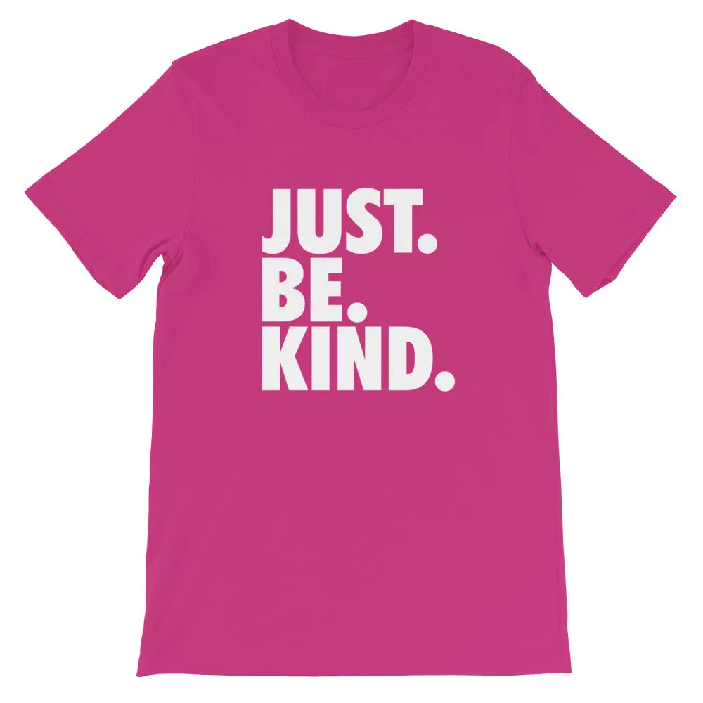 JUST. BE. KIND. - Short-Sleeve Unisex T-Shirt