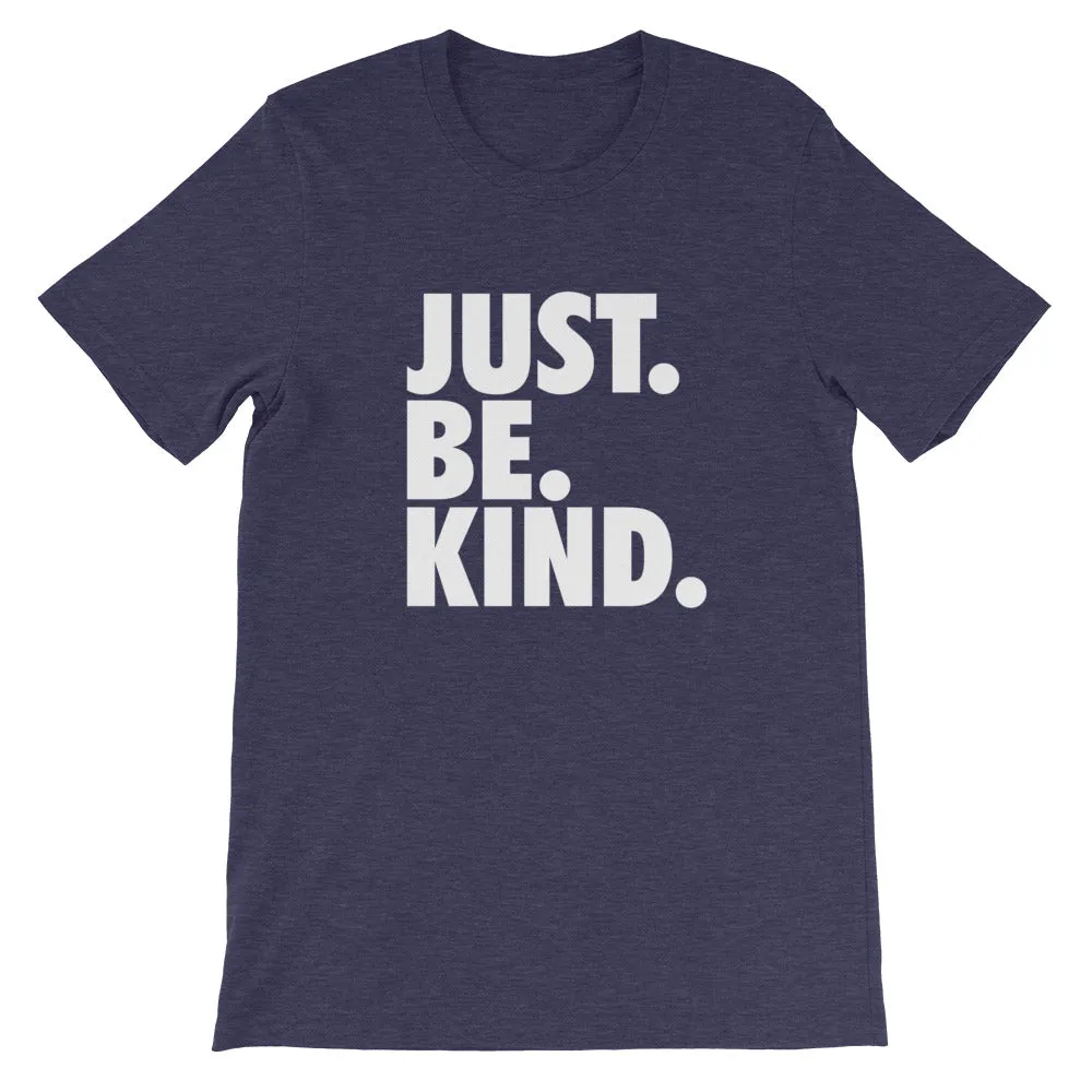 JUST. BE. KIND. - Short-Sleeve Unisex T-Shirt