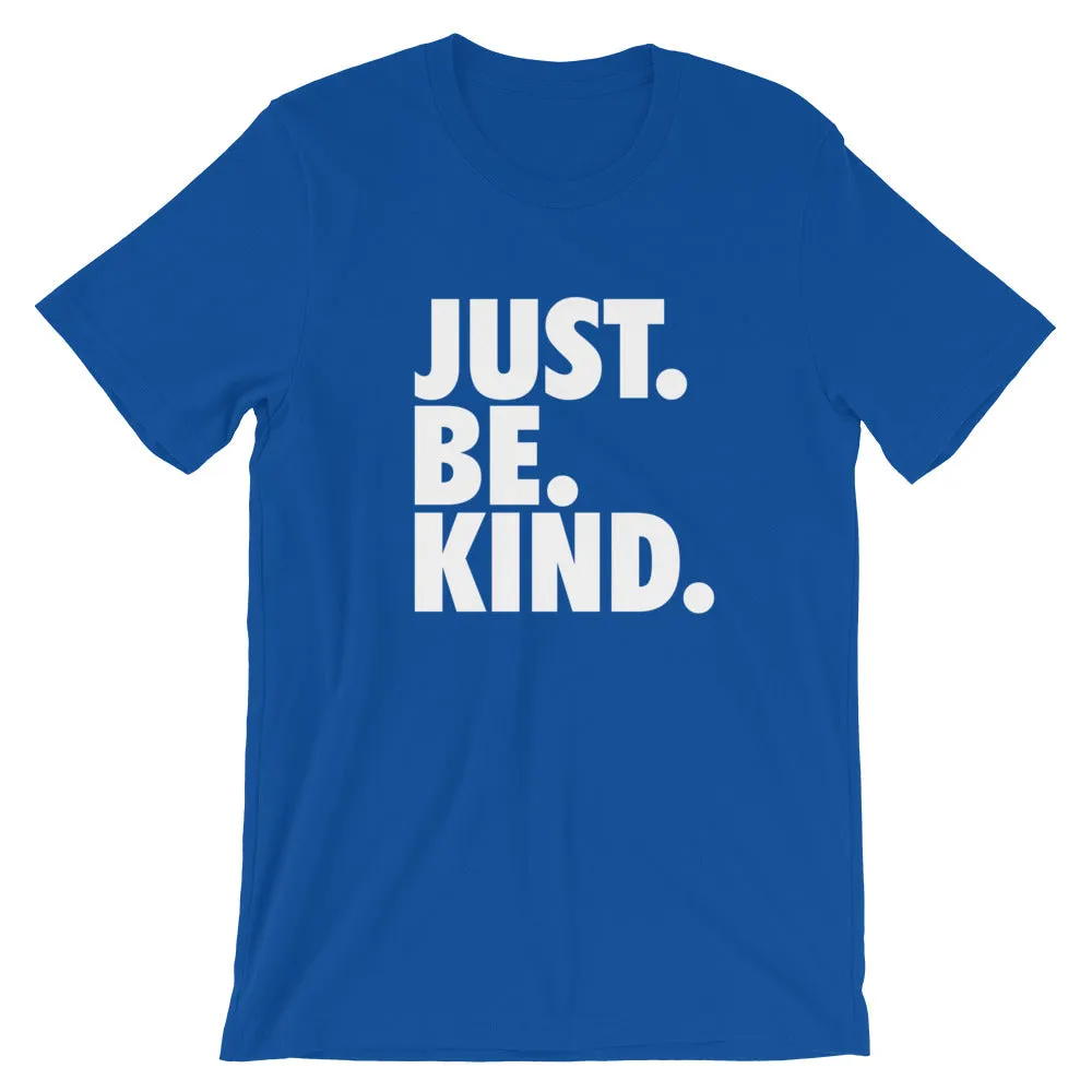 JUST. BE. KIND. - Short-Sleeve Unisex T-Shirt