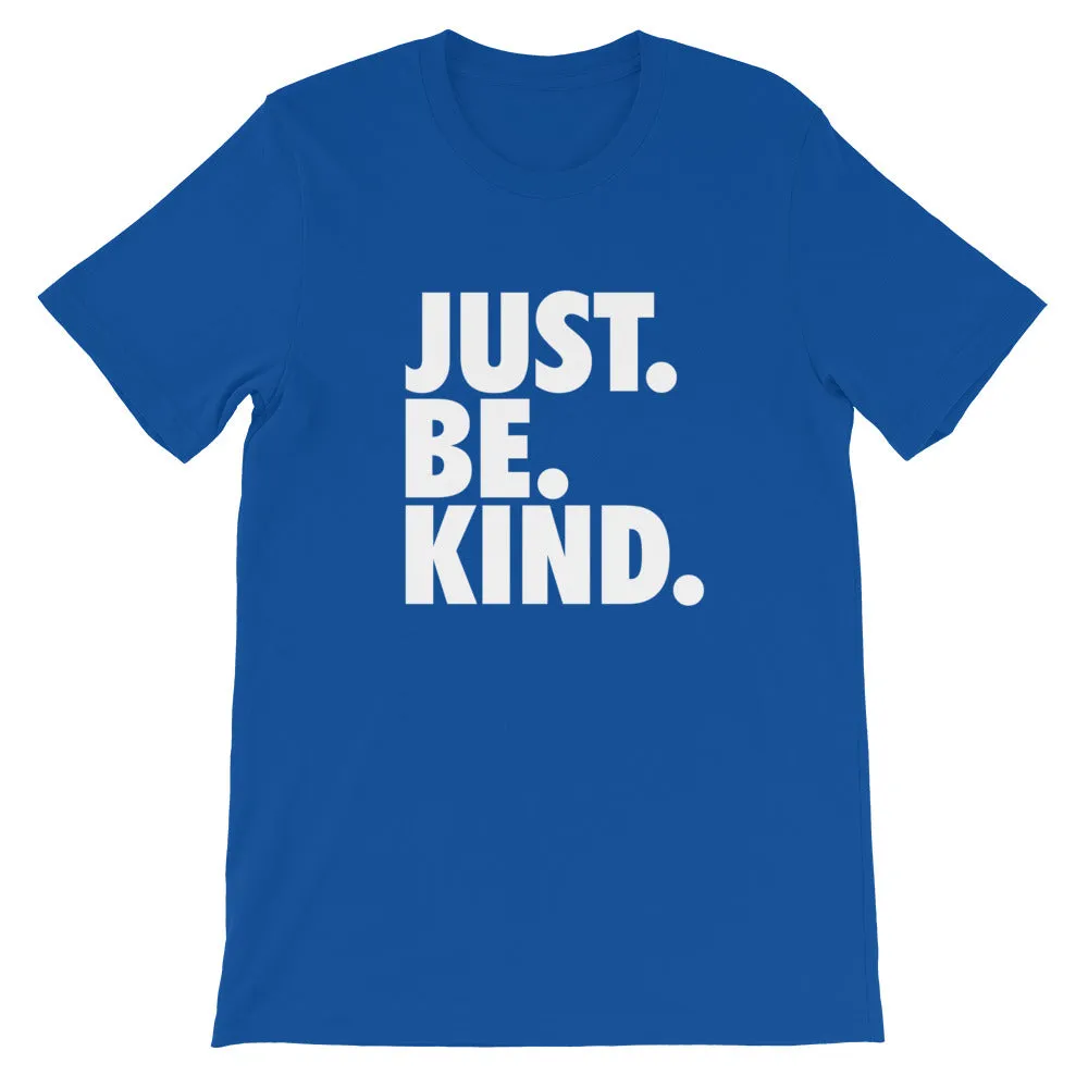 JUST. BE. KIND. - Short-Sleeve Unisex T-Shirt