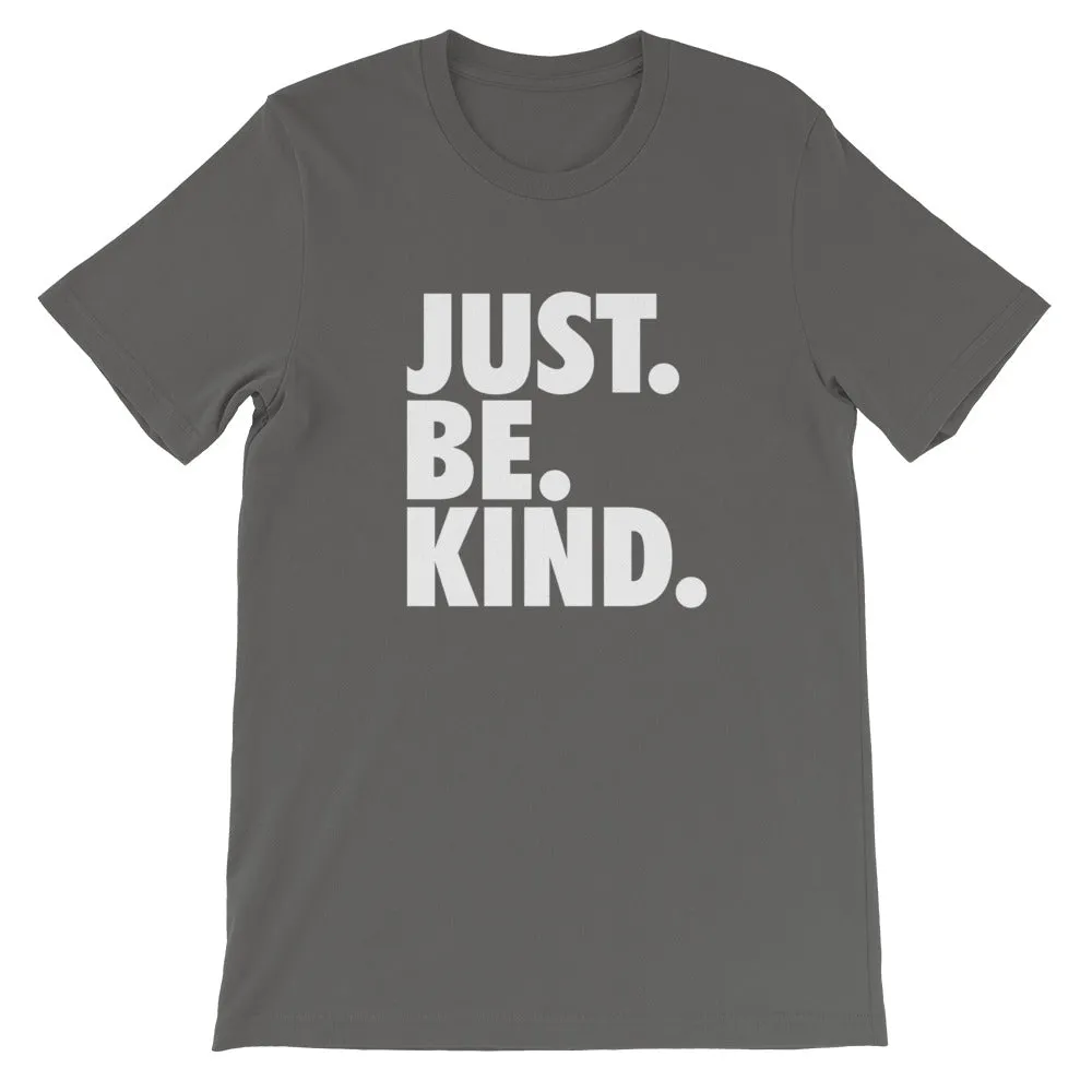 JUST. BE. KIND. - Short-Sleeve Unisex T-Shirt