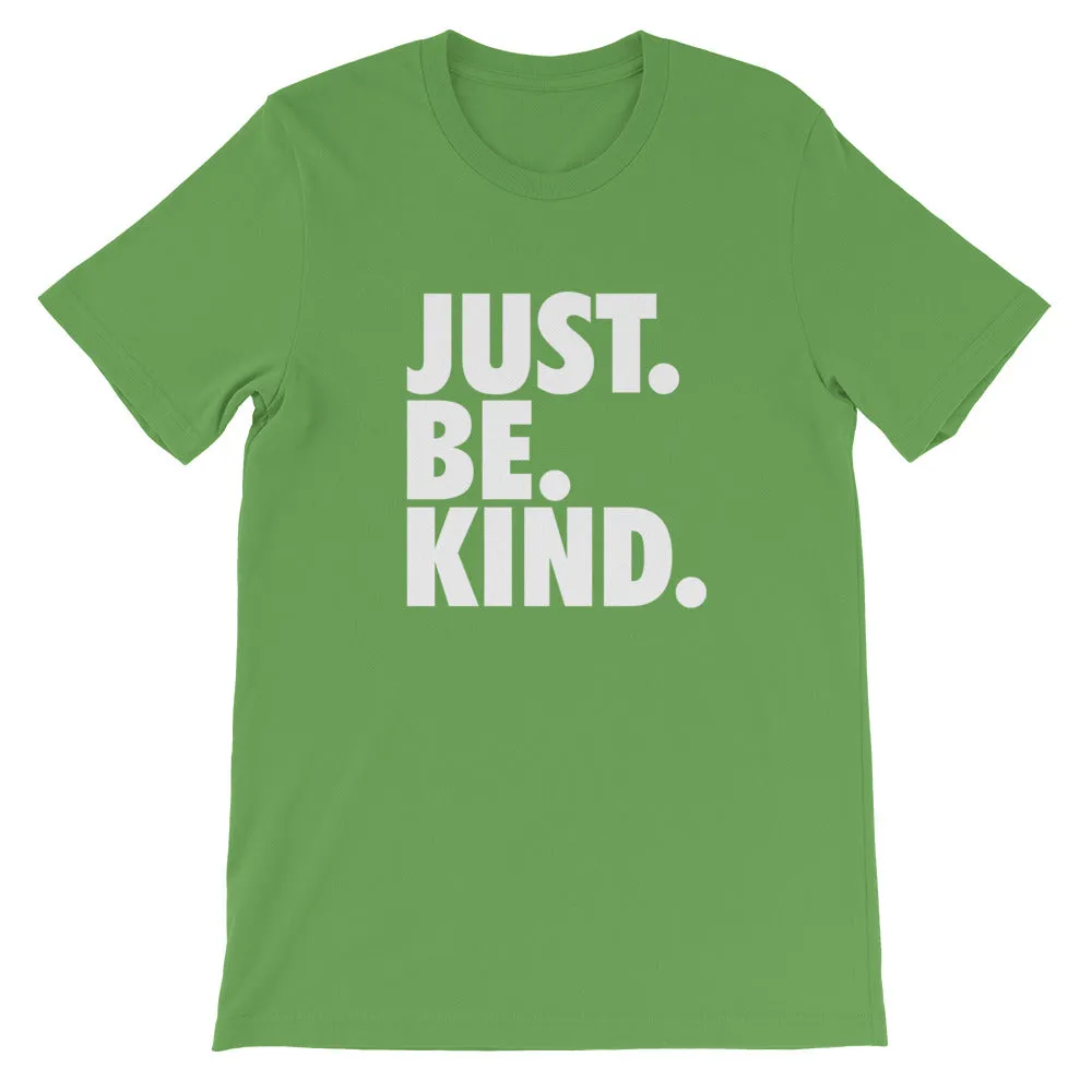 JUST. BE. KIND. - Short-Sleeve Unisex T-Shirt