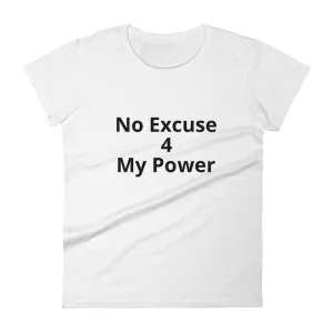No Excuse 4 My Power Short Sleeve T-Shirt