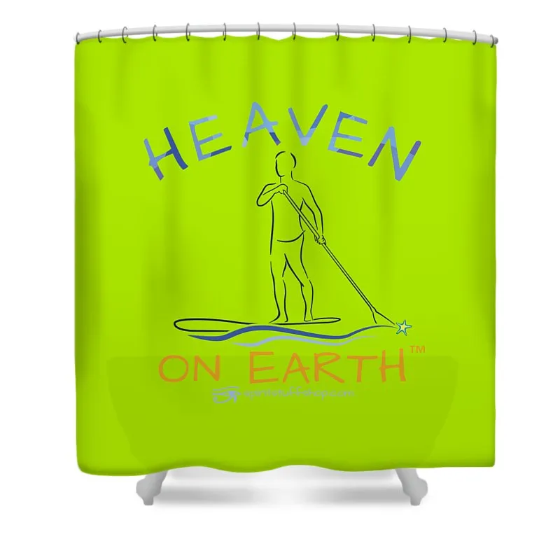 Paddle Board Heaven On Earth - Shower Curtain