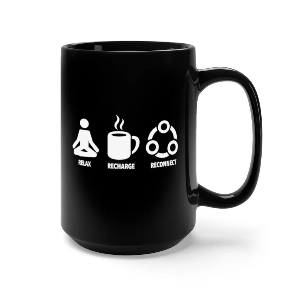 Relax Recharge Reconnect (black) - 15oz Mug